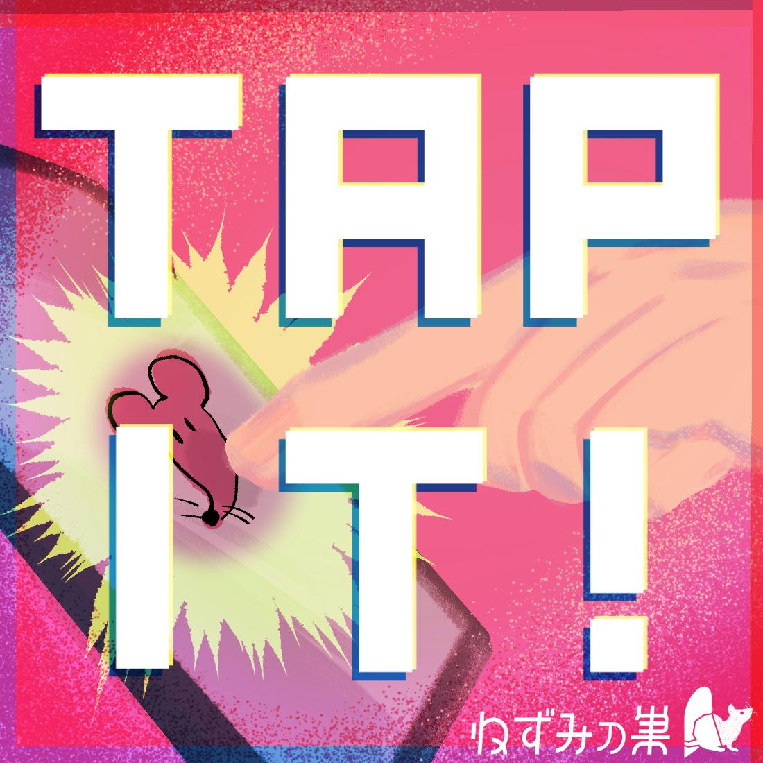 TAP IT!